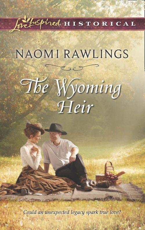 The Wyoming Heir (Mills &amp; Boon Love Inspired Historical): First edition