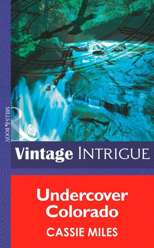 Rocky Mountain Safe House - Undercover Colorado (Mills &amp; Boon Intrigue) (Rocky Mountain Safe House, Book 1): First edition