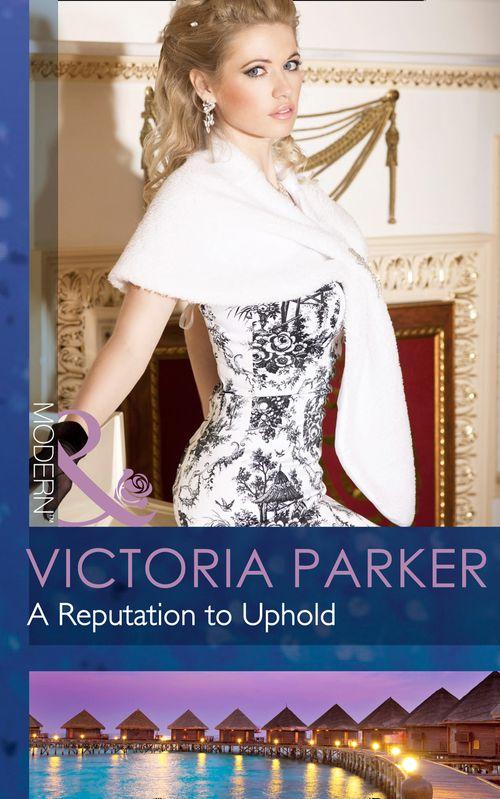 A Reputation to Uphold (Mills &amp; Boon Modern): First edition