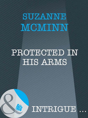 Haven - Protected In His Arms (Mills &amp; Boon Intrigue) (Haven, Book 3): First edition
