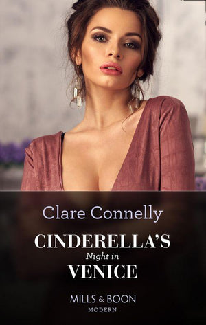 Cinderella's Night In Venice (Mills & Boon Modern) (Signed, Sealed…Seduced, Book 2) (9780008913991)