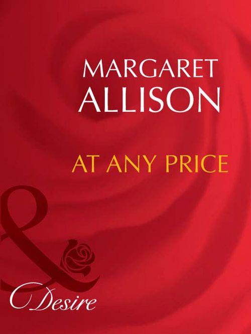 At Any Price (Mills & Boon Desire): First edition (9781408942604)