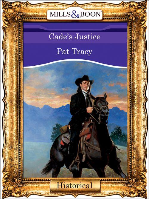 Cade&#39;s Justice (Mills &amp; Boon Vintage 90s Modern): First edition