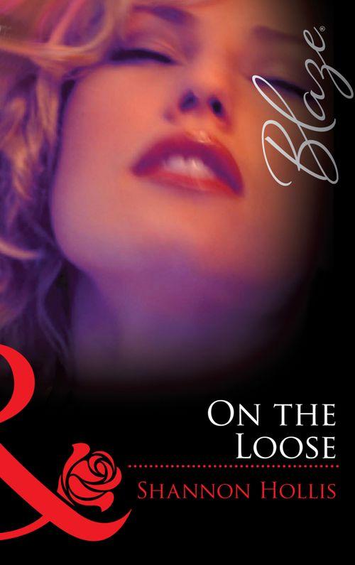 Lock &amp; Key - On the Loose (Mills &amp; Boon Blaze) (Lock &amp; Key, Book 2): First edition
