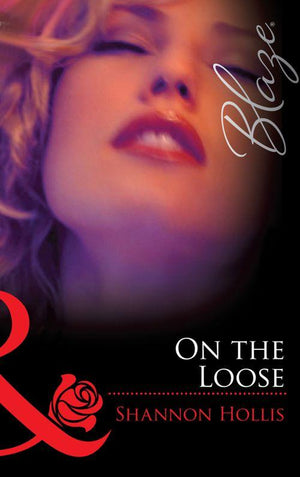 Lock &amp; Key - On the Loose (Mills &amp; Boon Blaze) (Lock &amp; Key, Book 2): First edition