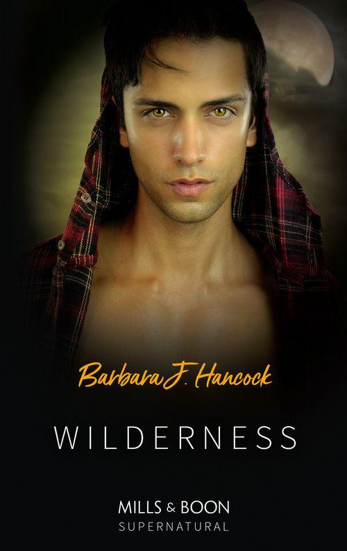 Wilderness (Mills &amp; Boon Nocturne Bites): First edition