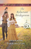 The Reluctant Bridegroom (Mills & Boon Love Inspired Historical) (9781474048835)