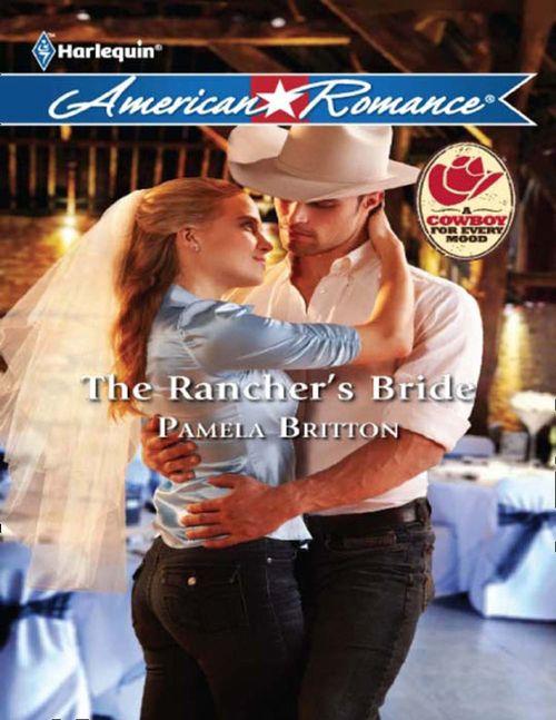The Rancher&#39;s Bride (Mills &amp; Boon American Romance): First edition