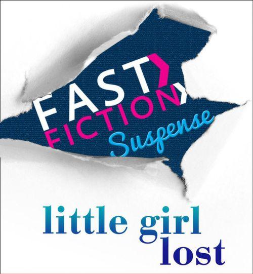 Little Girl Lost (Fast Fiction): First edition