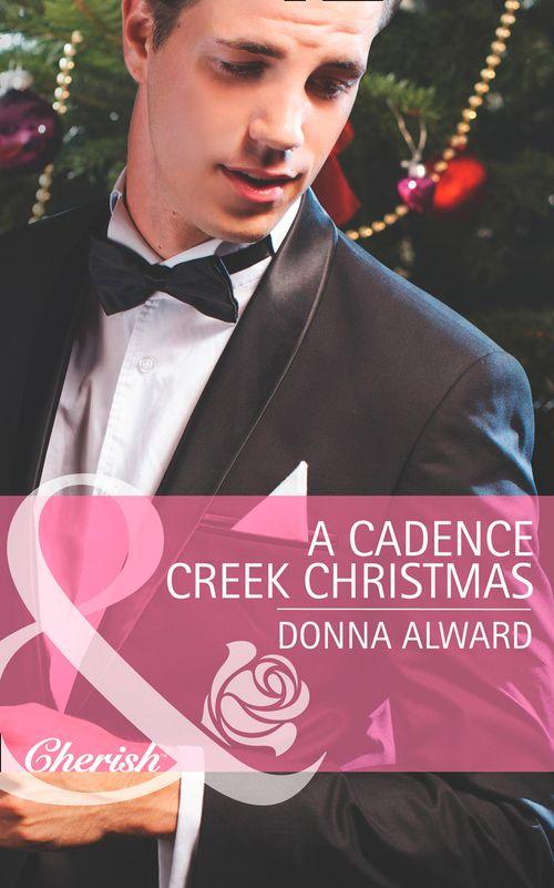 Cadence Creek Cowboys - A Cadence Creek Christmas (Mills &amp; Boon Cherish) (Cadence Creek Cowboys, Book 5): First edition
