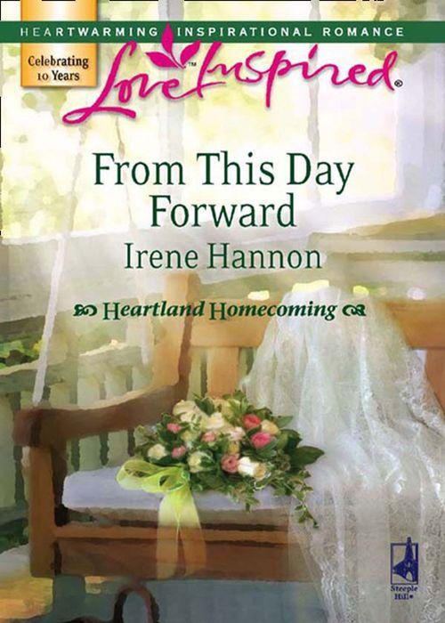 Heartland Homecoming - From This Day Forward (Mills &amp; Boon Love Inspired) (Heartland Homecoming, Book 1): First edition