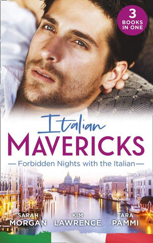 Italian Mavericks: Forbidden Nights With The Italian: The Forbidden Ferrara / Surrendering to the Italian&#39;s Command / The Unwanted Conti Bride
