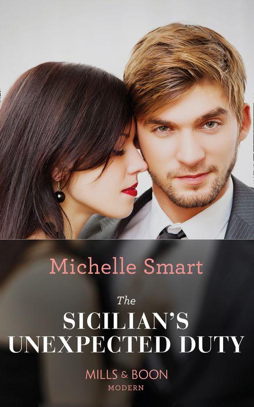 The Irresistible Sicilians - The Sicilian&#39;s Unexpected Duty (Mills &amp; Boon Modern) (The Irresistible Sicilians, Book 2): First edition