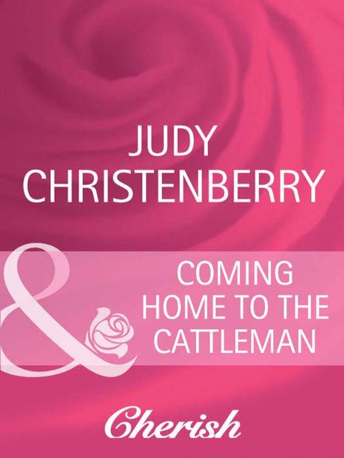Western Weddings - Coming Home To The Cattleman (Mills &amp; Boon Cherish) (Western Weddings, Book 13): First edition