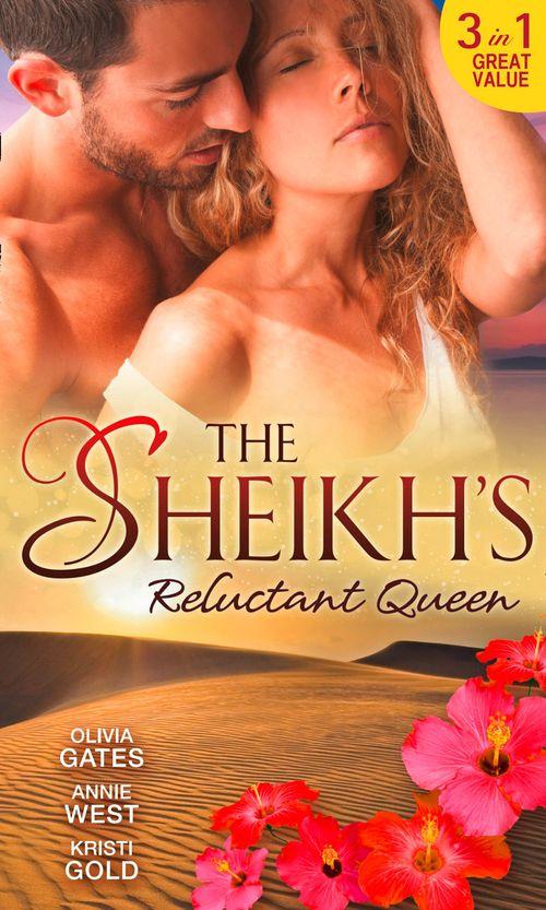 The Sheikh&#39;s Reluctant Queen: The Sheikh&#39;s Destiny (Desert Knights, Book 3) / Defying her Desert Duty / One Night with the Sheikh