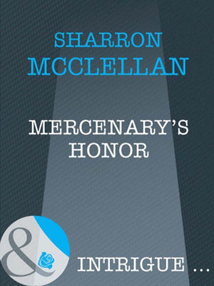 Mercenary's Honor (Mills & Boon Intrigue): First edition (9781408962053)