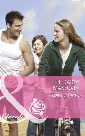 The Daddy Makeover (Mills &amp; Boon Cherish): First edition