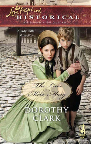 The Law and Miss Mary (Mills &amp; Boon Historical): First edition