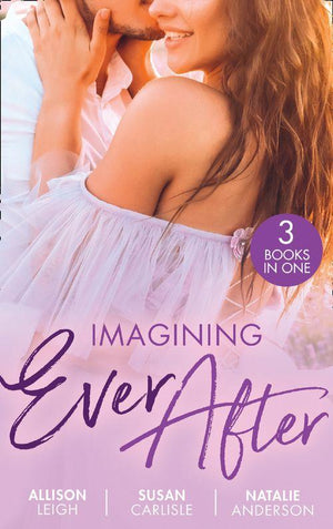 Imagining Ever After: Fortune&#39;s June Bride (The Fortunes of Texas: Cowboy Country) / Married for the Boss&#39;s Baby / Claiming His Convenient Fiancée