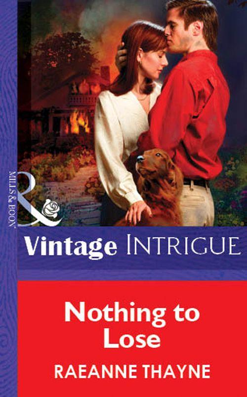 Nothing To Lose (Mills &amp; Boon Vintage Intrigue): First edition