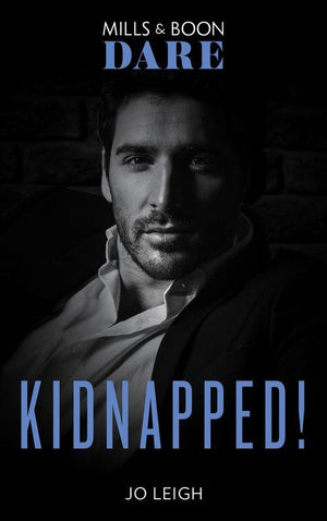 Kidnapped! (Mills &amp; Boon Blaze): First edition