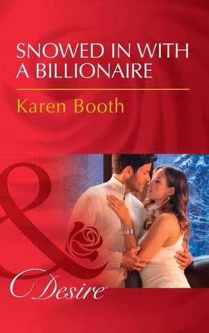 Secrets of the A-List - Snowed In With A Billionaire (Mills &amp; Boon Desire) (Secrets of the A-List)