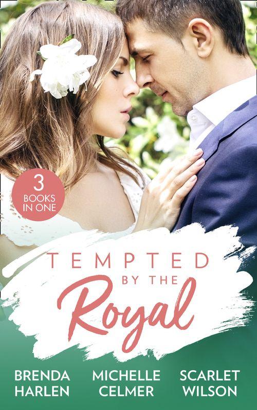 Tempted By The Royal: The Prince&#39;s Holiday Baby (Reigning Men) / Christmas with the Prince / The Prince She Never Forgot