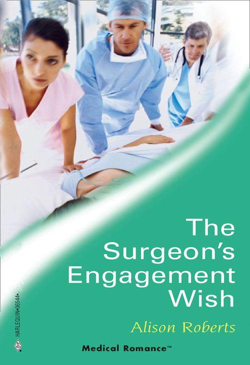 The Surgeon&#39;s Engagement Wish (Mills &amp; Boon Medical)