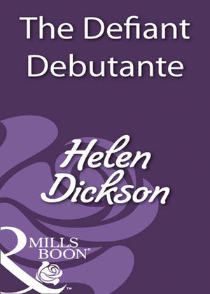 The Defiant Debutante (Mills &amp; Boon Historical): First edition