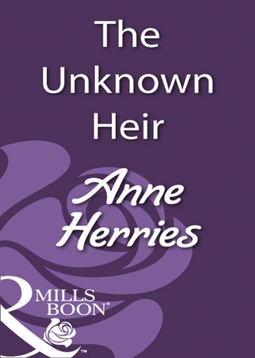 The Unknown Heir (Mills &amp; Boon Historical): First edition