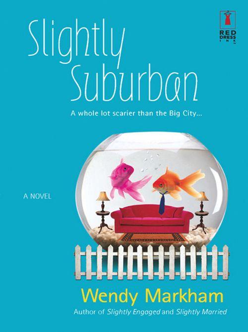 Slightly Suburban (Mills &amp; Boon Silhouette): First edition