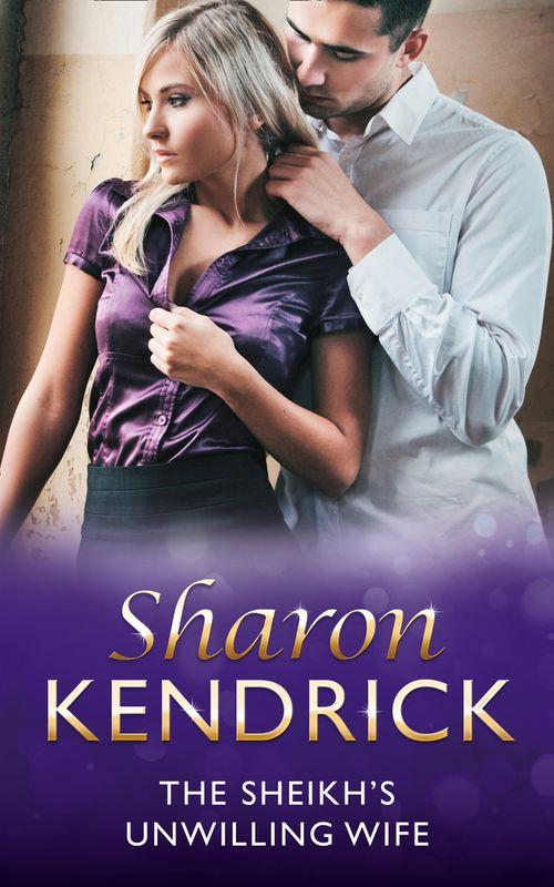 The Sheikh&#39;s Unwilling Wife (Mills &amp; Boon Modern): First edition