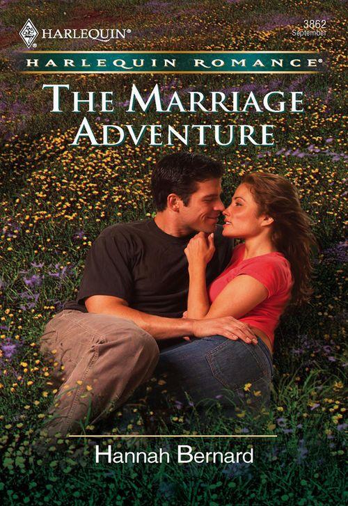 The Marriage Adventure (Mills &amp; Boon Cherish): First edition