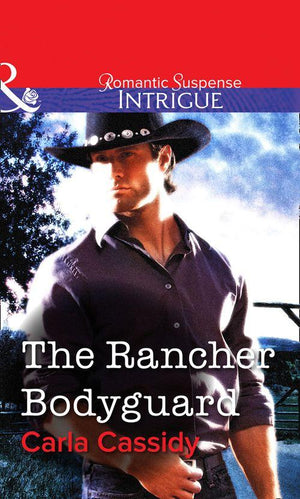 The Rancher Bodyguard (Mills &amp; Boon Intrigue): First edition