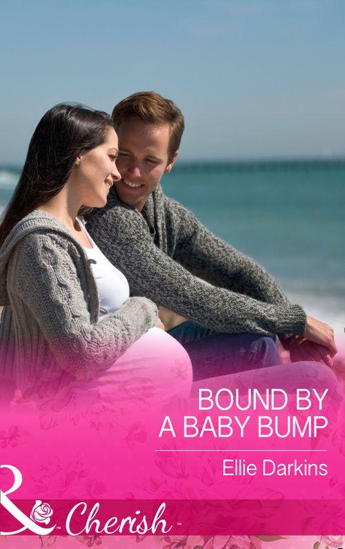 Bound by a Baby Bump (Mills & Boon Cherish): First edition (9781474001809)