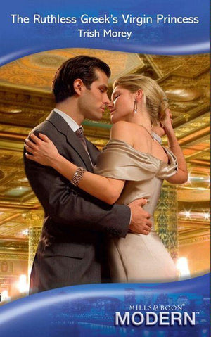 The Ruthless Greek&#39;s Virgin Princess (Mills &amp; Boon Modern): First edition