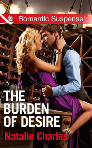 The Burden of Desire (Mills &amp; Boon Romantic Suspense): First edition