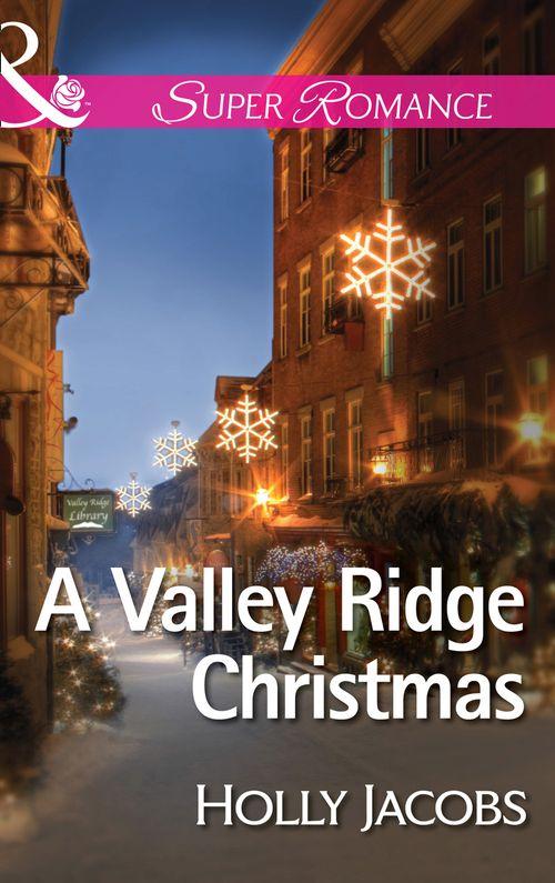 A Valley Ridge Christmas (Mills &amp; Boon Superromance): First edition