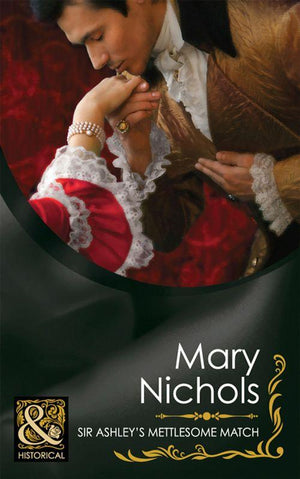 The Piccadilly Gentlemen&#39;s Club - Sir Ashley&#39;s Mettlesome Match (Mills &amp; Boon Historical) (The Piccadilly Gentlemen&#39;s Club, Book 4): First edition