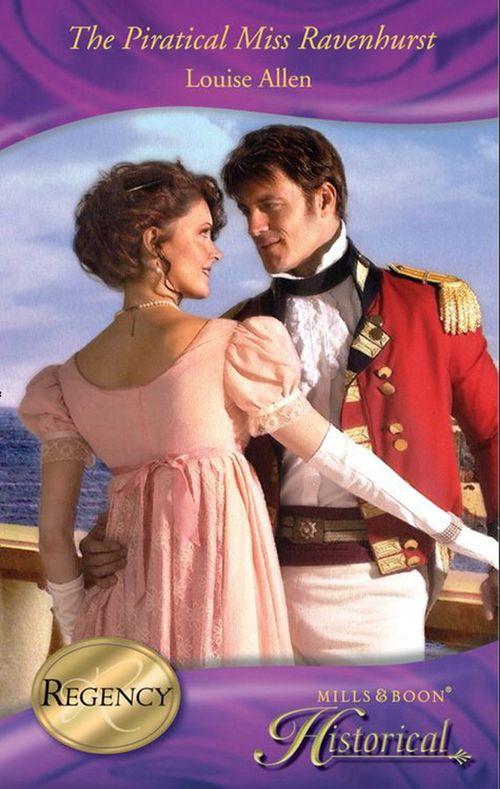 Those Scandalous Ravenhursts - The Piratical Miss Ravenhurst (Mills &amp; Boon Historical) (Those Scandalous Ravenhursts, Book 7): First edition
