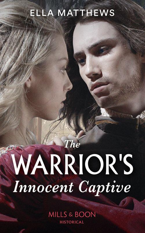 The House of Leofric - The Warrior&#39;s Innocent Captive (Mills &amp; Boon Historical) (The House of Leofric)