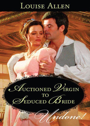 The Transformation of the Shelley Sisters - Auctioned Virgin to Seduced Bride (Mills &amp; Boon Historical Undone) (The Transformation of the Shelley Sisters, Book 1): First edition