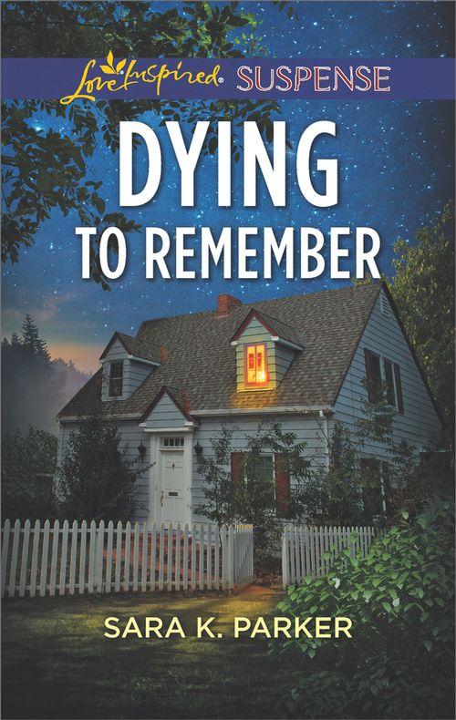 Dying To Remember (Mills &amp; Boon Love Inspired Suspense)