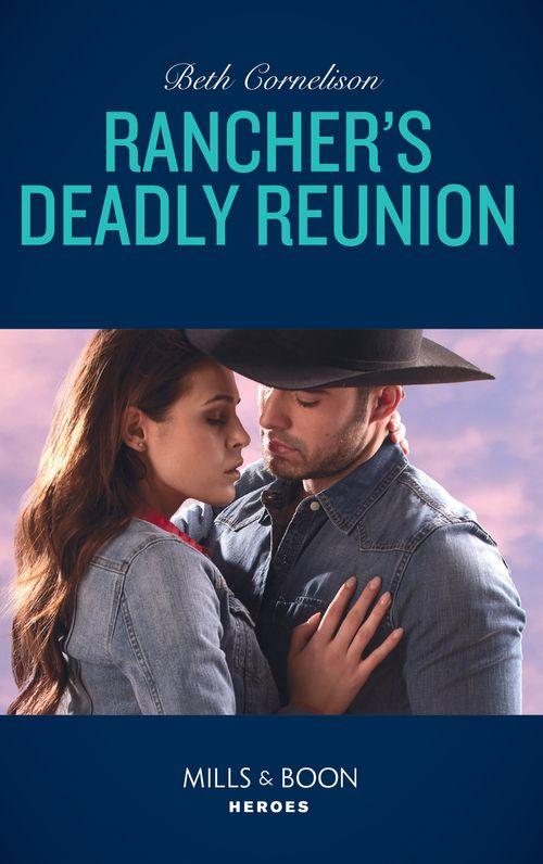 The McCall Adventure Ranch - Rancher&#39;s Deadly Reunion (Mills &amp; Boon Heroes) (The McCall Adventure Ranch, Book 1)