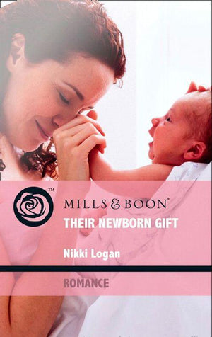 Their Newborn Gift (Mills &amp; Boon Romance): First edition