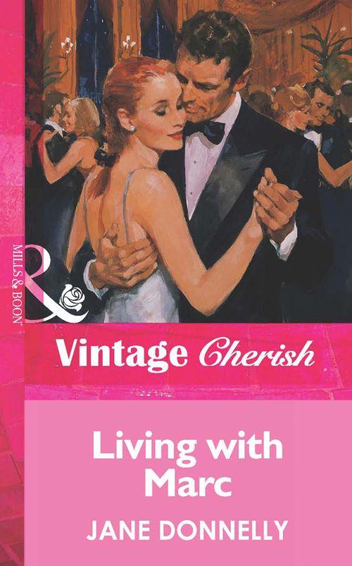 Living With Marc (Mills &amp; Boon Vintage Cherish): First edition
