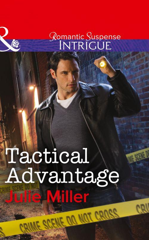 The Precinct: Task Force - Tactical Advantage (Mills &amp; Boon Intrigue) (The Precinct: Task Force, Book 3): First edition