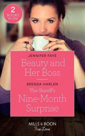 Beauty And Her Boss: Beauty and Her Boss (Once Upon a Fairytale) / The Sheriff&#39;s Nine-Month Surprise (Match Made in Haven) (Mills &amp; Boon True Love)