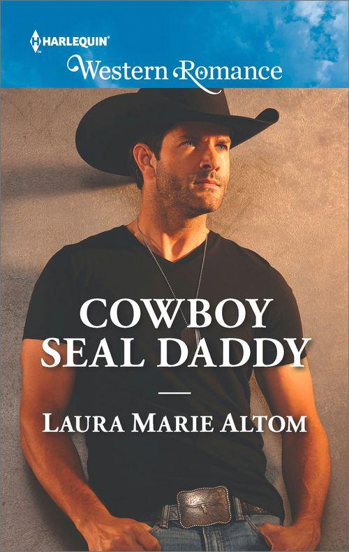Cowboy SEALs - Cowboy Seal Daddy (Mills &amp; Boon Western Romance) (Cowboy SEALs, Book 6)