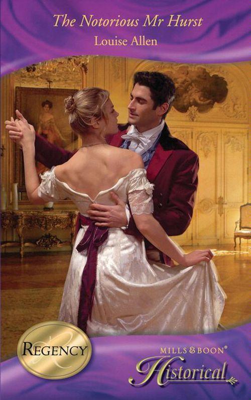 Those Scandalous Ravenhursts - The Notorious Mr Hurst (Mills &amp; Boon Historical) (Those Scandalous Ravenhursts, Book 5): First edition